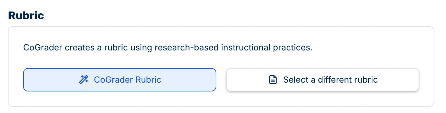 Choose the CoGrader rubric or bring your own